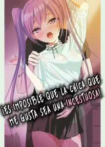 [Aoi Kojika] Suki na Ko ga Kinshin Soukan Shiteru wake nai! | ¡Es Imposible Que La Chica Que Me Gusta Sea Una Incestuosa [Spanish] [Unnamed team]