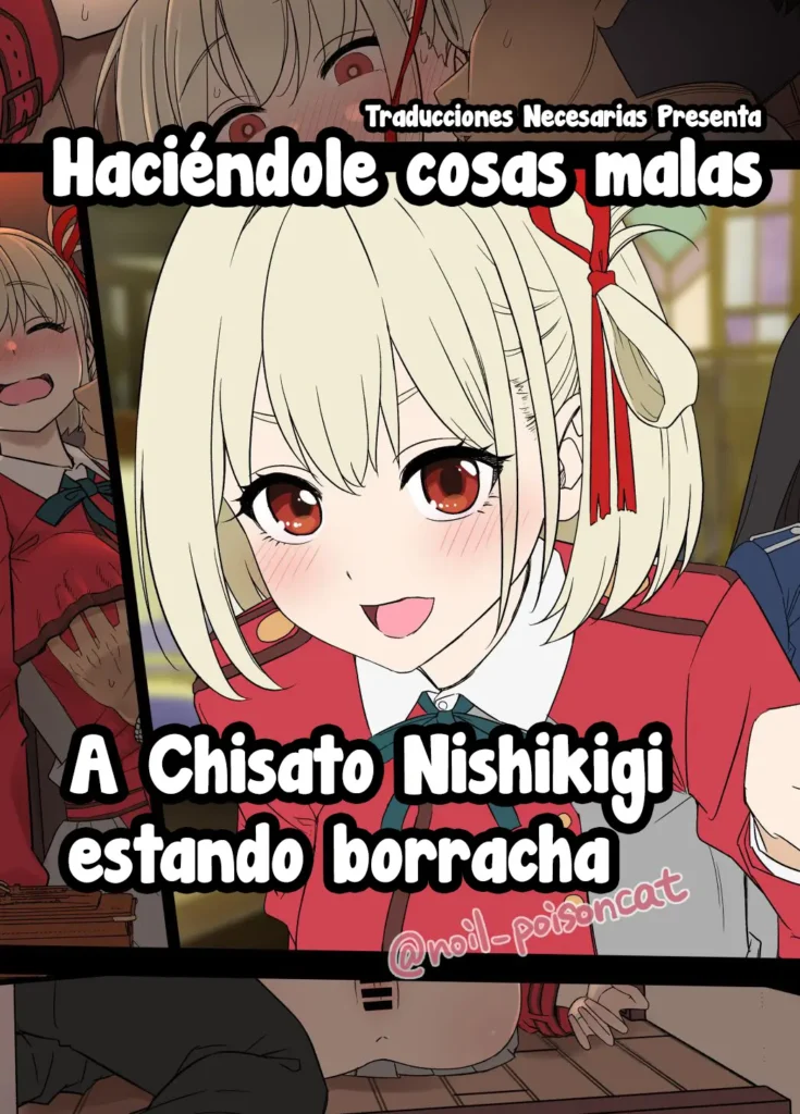 Deisui shita Nishikigi Chisato ni Warui Koto o suru Hanashi – Haciéndole cosas malas a Chisato Nishikigi estando borracha