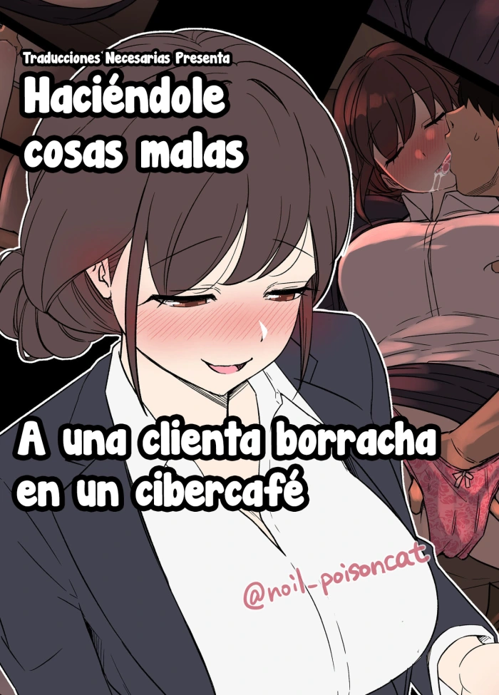 [Dokuneko Noil] Deisui Shita NeCafe no Kyaku ni Warui Koto o Suru Hanashi – Haciéndole cosas malas a una clienta borracha en un cibercafé [Español] [Traducciones necesarias]
