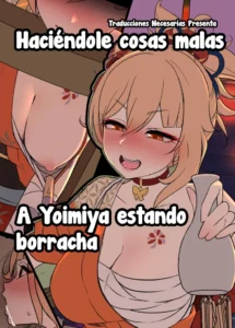 [Dokuneko Noil] Deisui Shita Yoimiya ni Warui Koto o Suru Hanashi - Haciéndole cosas malas a Yoimiya estando borracha (Genshin Impact) [Español] [Traducciones necesarias]