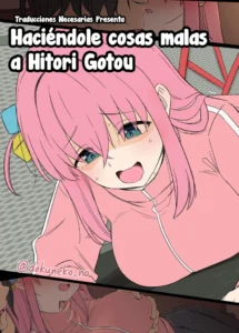 [Dokuneko Noil] Gotou Hitori ni Warui Koto o Suru Hanashi - Haciéndole cosas malas a Hitori Gotou estando borracha (Bocchi the Rock!) [Español] [Traducciones necesarias]