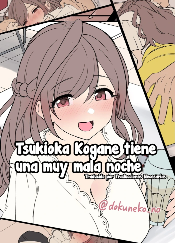 [Dokuneko Noil] Tsukioka Kogane ni Warui Koto o Suru Hanashi – Tsukioka Kogane tiene una muy mala noche (THE iDOLM@STER: Shiny Color) [Español] [Traducciones necesarias] [Sin Censura]