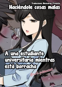 [Dokuneko Noil] Yotta Daigaku no Kouhai o Turekonde Warui Koto o Suru Hanashi - Haciéndole cosas malas a una estudiante universitaria mientras esta borracha [Español] [Traducciones necesarias]