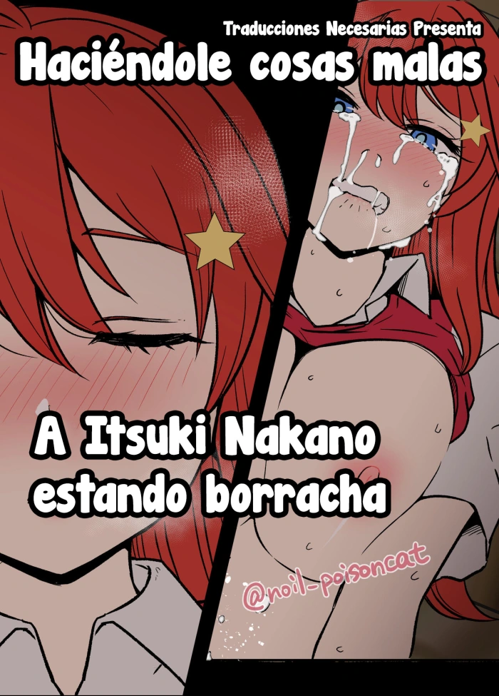 [Dokuneko Noil] Yotta Nakano Itsuki ni Warui Koto o Suru Hanashi – Haciéndole cosas malas a Itsuki Nakano estando borracha (Gotoubun no Hanayome) [Español] [Traducciones necesarias]