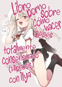 Illya-chan o Kanzen Doui (Saimin) de Mama ni Suru Ero Hon | Un Libro porno sobre cómo hacer bebés totalmente consensuado (Hipnosis) con Illya-chan (decensored)