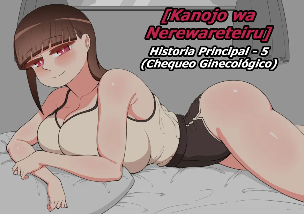 Kanojo wa Nerewareteiru – Historia Principal 5 – Chequeo Ginecológico