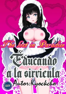 [Kyockchokyock (Kyockcho)] Maid Kyouiku. -Botsuraku Kizoku Rurikawa Tsubaki- | Educando a la sirvienta 1 [Spanish] [The Lost In Paradise]
