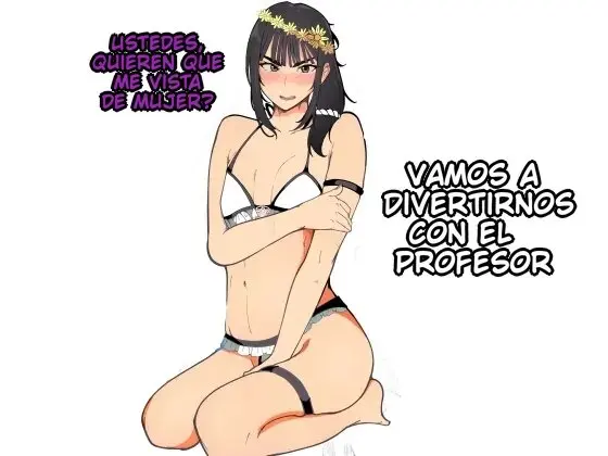 Mizugi de Josou!? Sensei Ijiri!! | Ustedes, Quieren Que me Vista de Mujer? Vamos a Divertirnos Con El Profesor