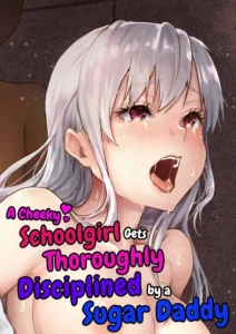 Namaiki na Papakatsu Joshikousei ni Oji-san ga Tappuri Shitsukete Agemashita.|Una Colegiala Descarada es Disciplinada a Fondo por un Sugar Daddy.