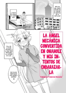 Onaho Ochi Shita Kikai Tenshi-sama to Ore no Ninshin Katsudou | La Ángel Mecánica Convertida en Onahole y mis Intentos de Embarazarla