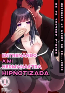 Onii-chan no Katachi Shojo Ana de Oboeyou ne ~ Shiranumani Saimin Kaihatsu Sareru Gimai 1 | Entrenando a mi Hermanastra Hipnotizada
