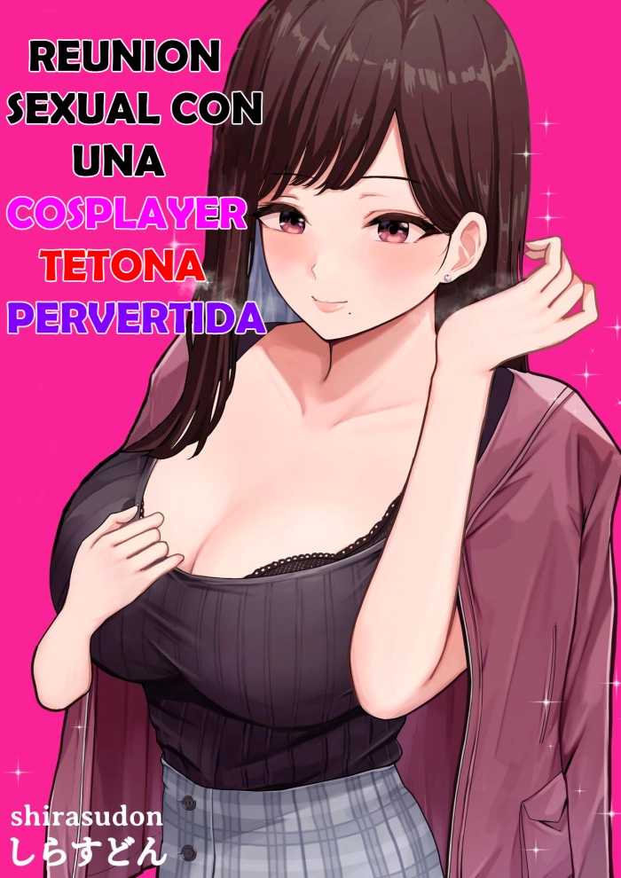 [Shirasudon] Dosukebe Kyonyuu Layer to Off-Pako shite kita. | Offline sex meetup with a perverted busty cosplayer [Spanish]