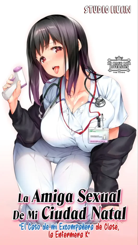 [STUDIO HUAN (Raidon)] Jimoto no Hame Tomo. “Doukyuusei no Kangoshi K”｜La Amiga Sexual De Mi Ciudad Natal. “El Caso de mi Excompanera de Clase, la Enfermera K” [Spanish] [WOLFGANGSCAN]