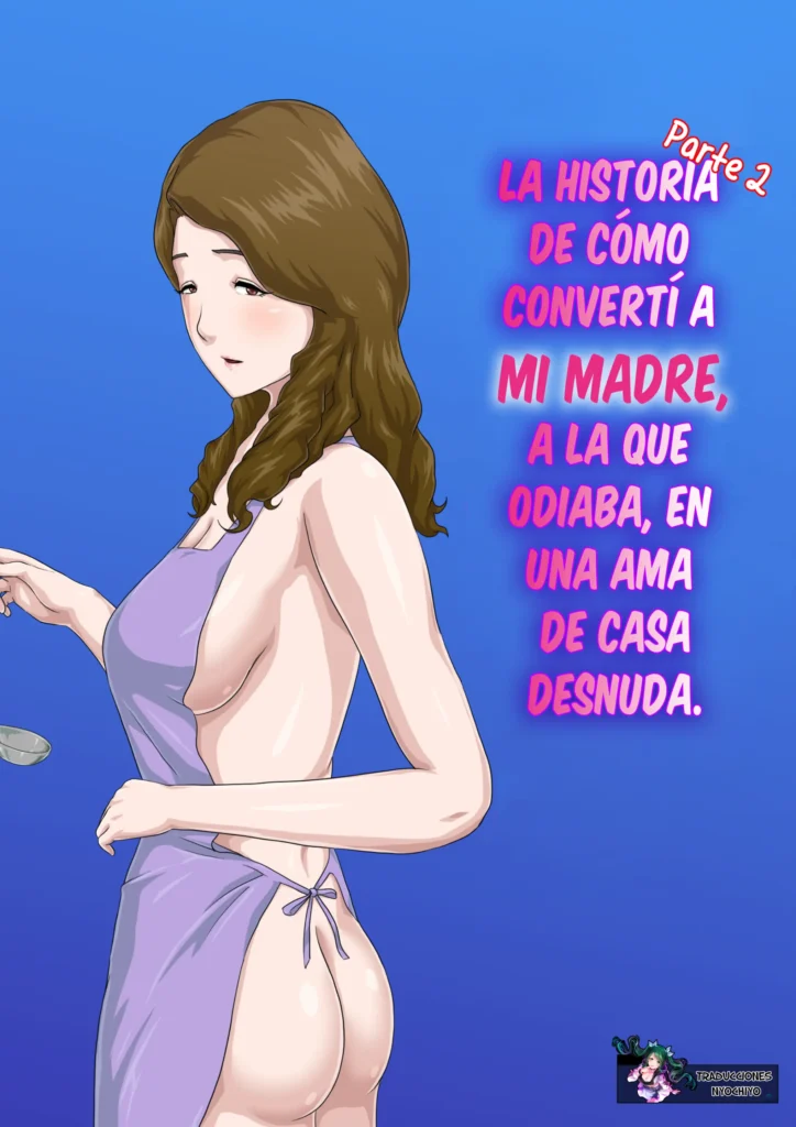 “Zoku” Daikirai na Haha o Zenra Kaseifu ni Shita Hanashi | La historia de cómo convertí a mi madre, a la que odiaba, en una ama de casa desnuda Parte 2