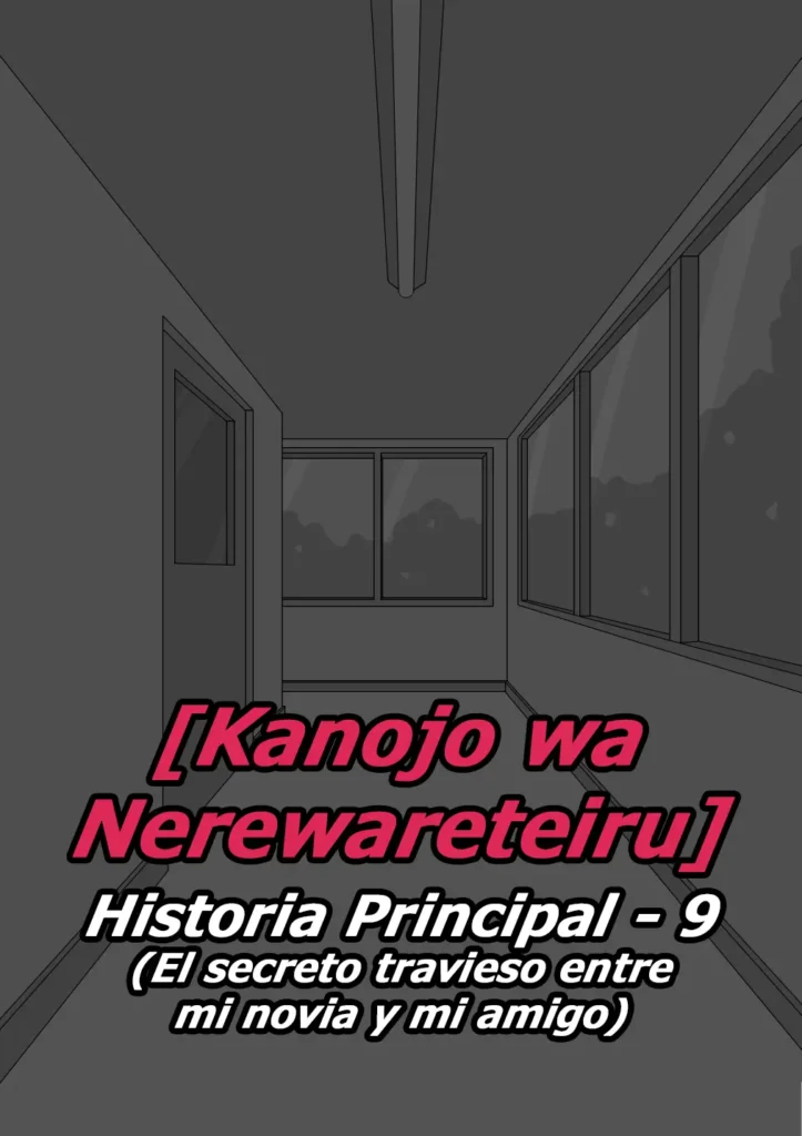 Kanojo wa Nerewareteiru – Historia Principal 9 – El secreto travieso entre mi novia y mi amigo