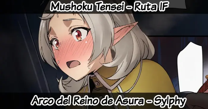[Tokupyon] Mushoku Tensei – Ruta IF – Arco del Reino de Asura – Sylphiette